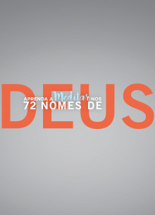 Sua Jornada com os 72 Nomes: Como Começar na Prática e Ter Resultados