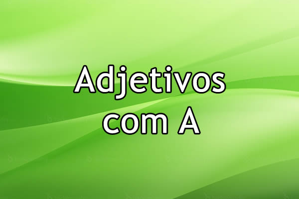 adjetivos com a letra a para descrever personalidade
