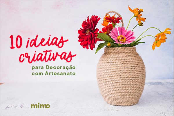 artesanato industrial ou feito a mao qual melhor para sua casa