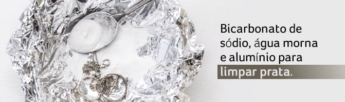 como limpar prata com bicarbonato de sodio e papel aluminio