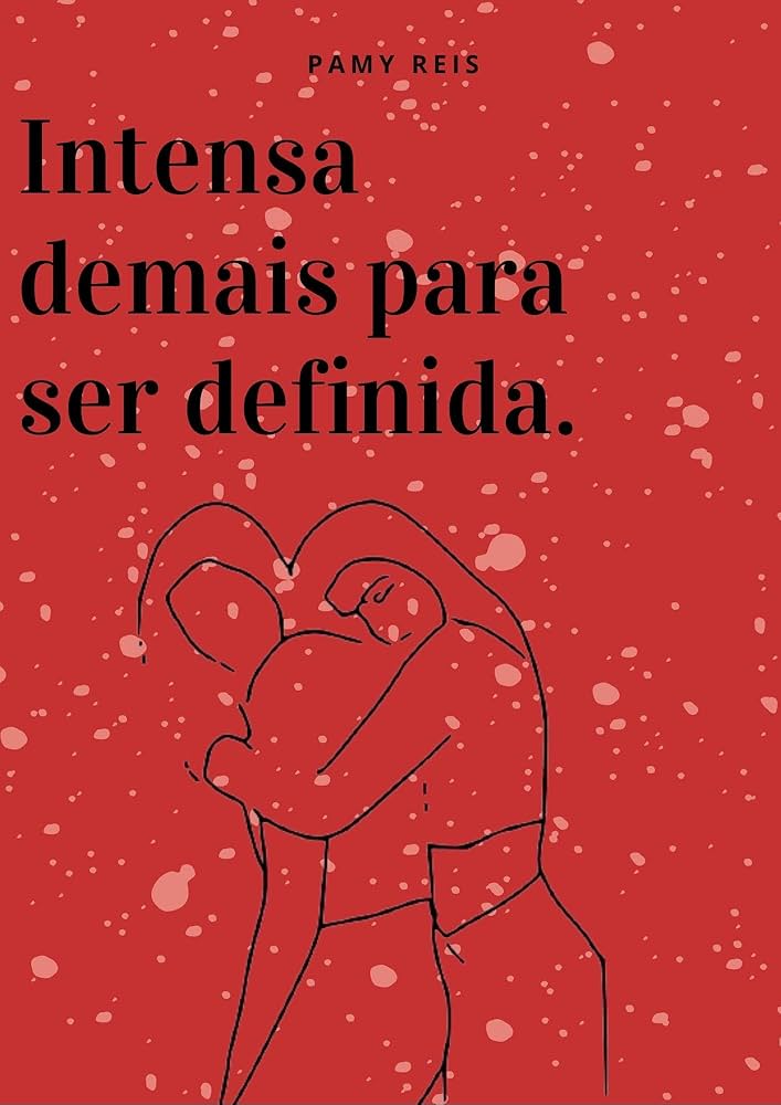 ela é intensa demais