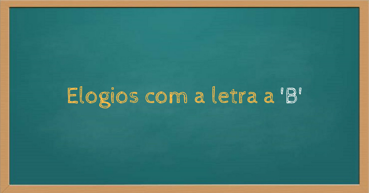 elogios com b para usar em mensagens de texto