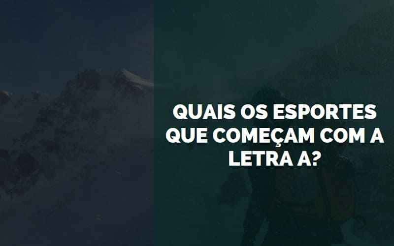quais esportes começam com a