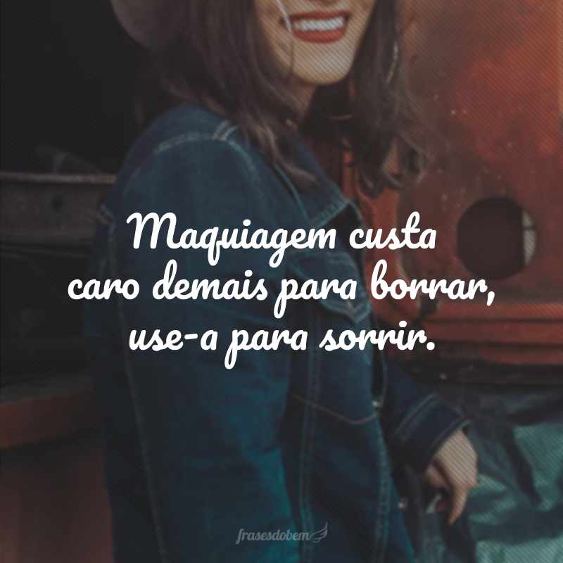 frases de maquiagem e autoestima