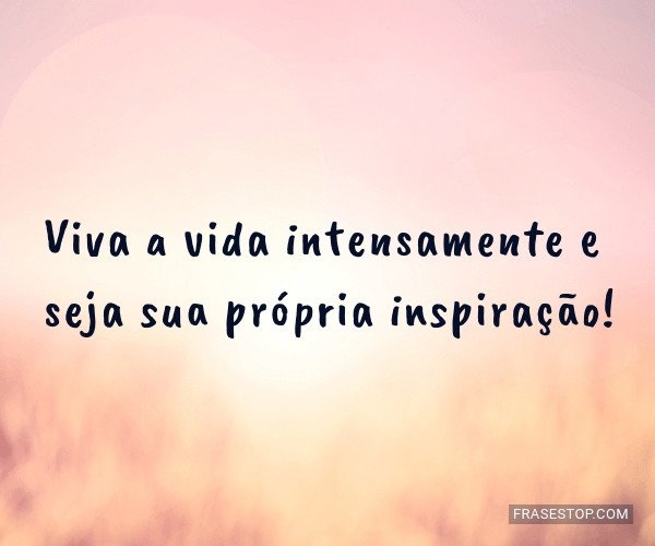 frases motivacionais para o dia a dia