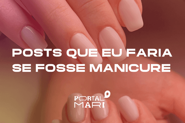 frases de unhas divertidas ou empoderadas qual escolher