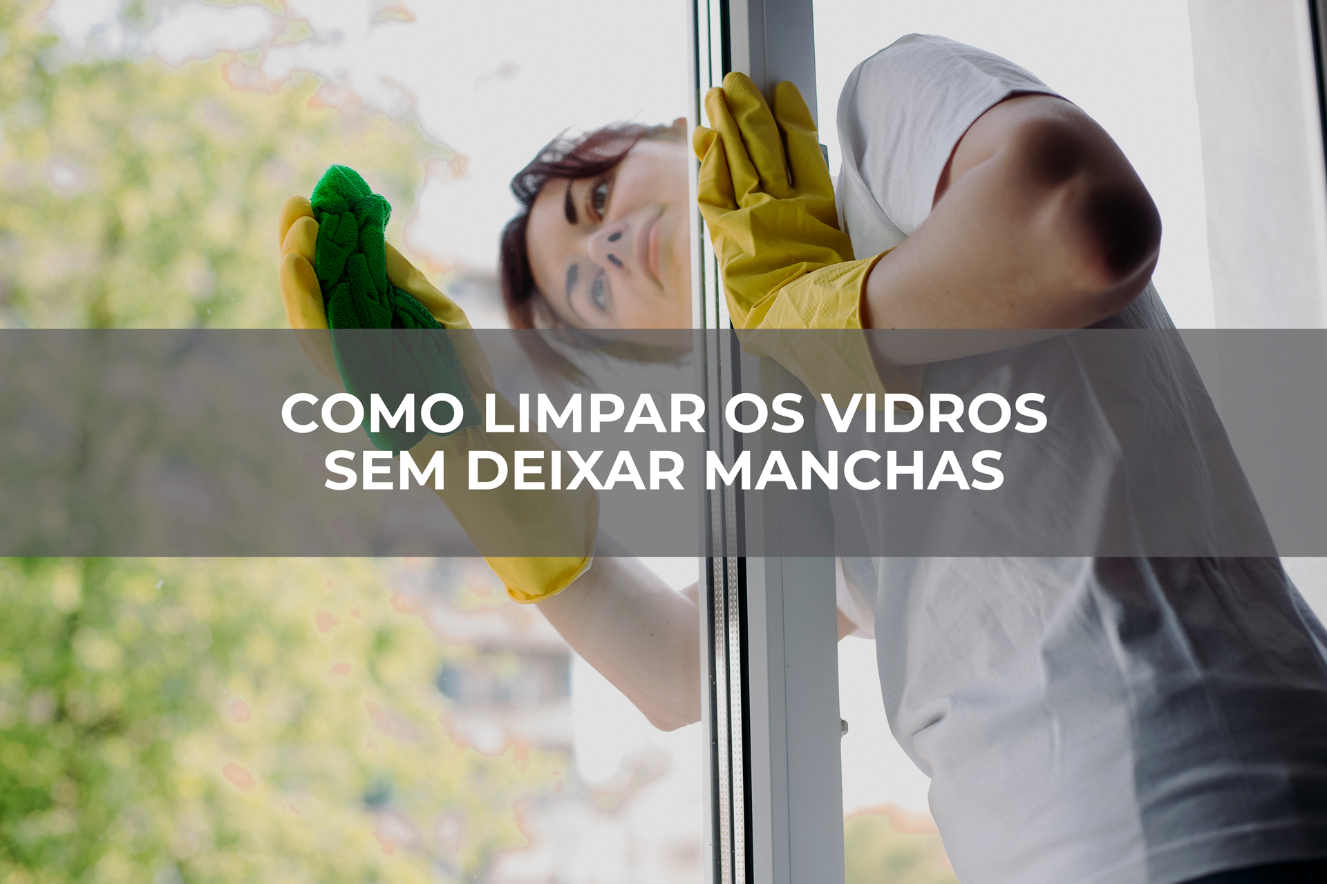 melhores dicas para vidros sem manchas