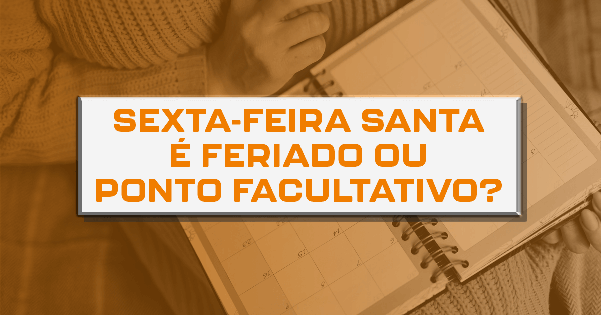 Sexta Feira Santa em casa ou viajando qual a melhor opção