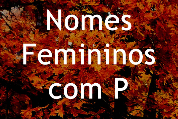 nomes de bebê com P para menina