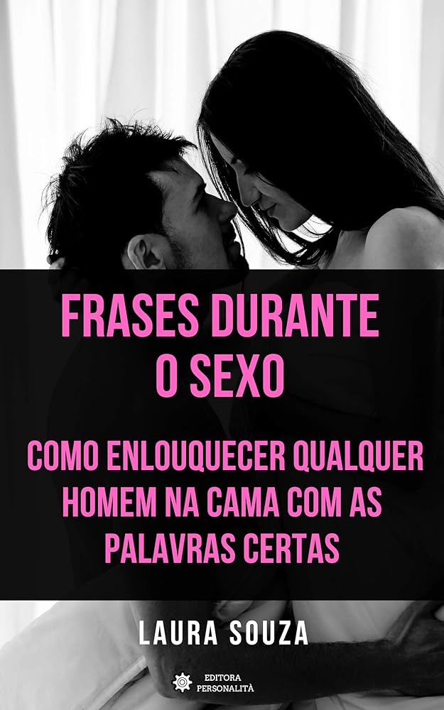 Palavras Picantes Na Hora Do Sexo