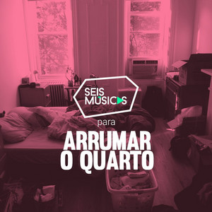 Playlist Para Arrumar O Quarto