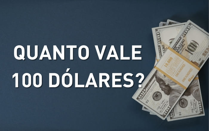 quanto vale 100 dólares em reais