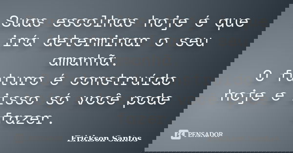 Reflete Sobre Suas Escolhas