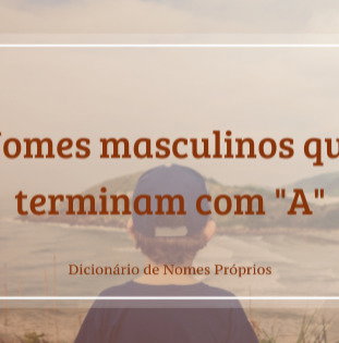 três nomes masculinos que terminam com a letra a