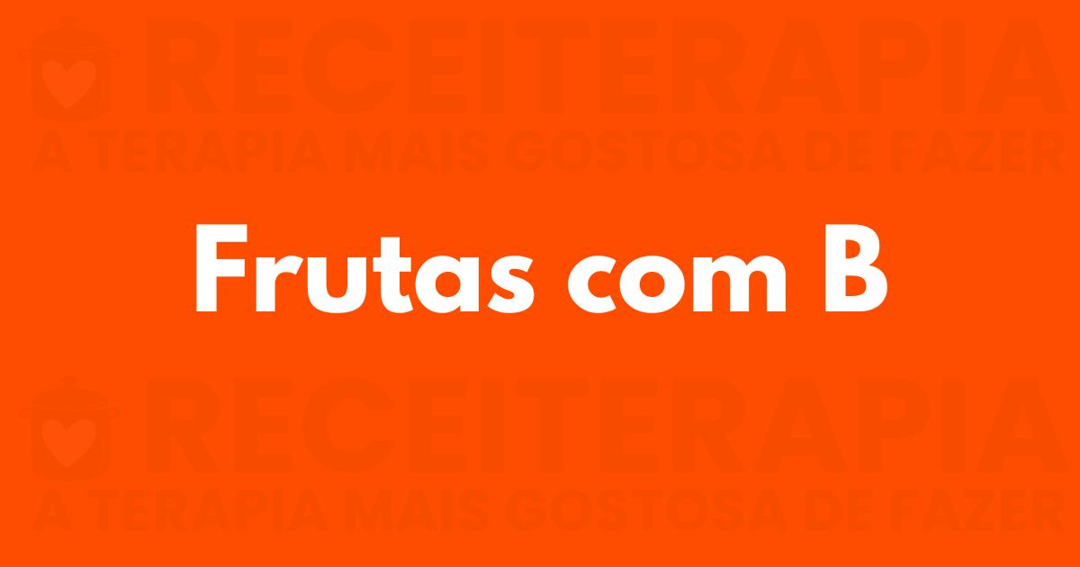 frutas exóticas com B